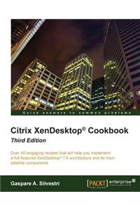 Citrix XenDesktop Cookbook Third Edition