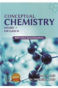 Conceptual Chemistry for Class 11 - Vol. I: With Value - Based Questions
