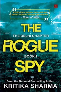 The Rogue Spy - Book #1. A highly unpredictable, dynamic novel and must read espionage thriller which is full of mystery and suspense