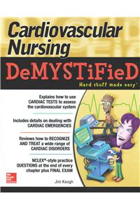Cardiovascular Nursing Demystified