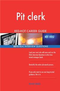 Pit clerk RED-HOT Career Guide; 2575 REAL Interview Questions