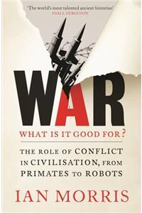 War: What is it good for?