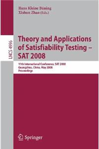 Theory and Applications of Satisfiability Testing - SAT 2008