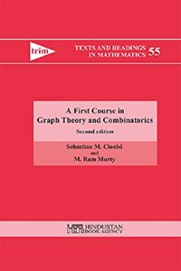 A First Course in Graph Theory and Combinatorics