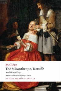 Misanthrope, Tartuffe, and Other Plays