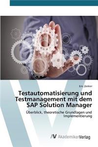 Testautomatisierung und Testmanagement mit dem SAP Solution Manager