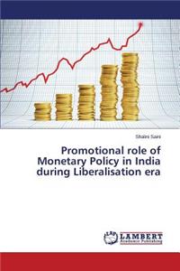 Promotional role of Monetary Policy in India during Liberalisation era