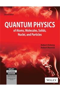 Quantum Physics: Of Atoms, Molecules, Solids, Nuclei And Particles