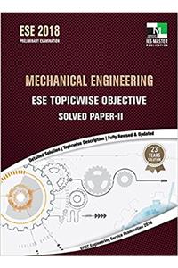 ESE 2018 Preliminary Examination - Mechanical Engineering ESE Topicwise Objective Solved Paper 2