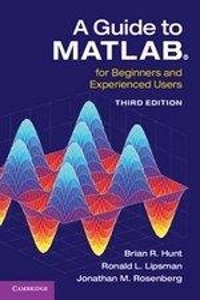 A Guide To Matlab: For Beginners And Experienced Users