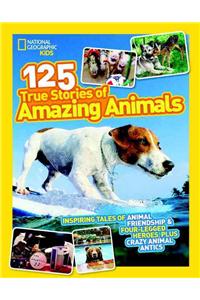 National Geographic Kids 125 True Stories of Amazing Animals