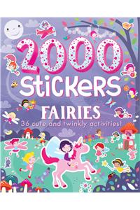 2000 Stickers Fairies: 36 Cute and Twinkly Activities!
