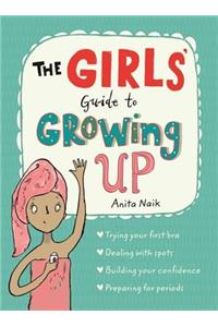 The Girls' Guide to Growing Up: the best-selling puberty guide for girls
