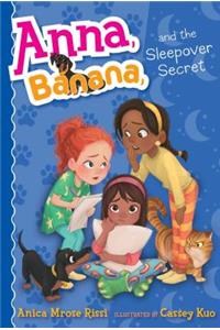 Anna, Banana, and the Sleepover Secret