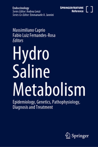 Hydro Saline Metabolism: Epidemiology, Genetics, Pathophysiology, Diagnosis and Treatment