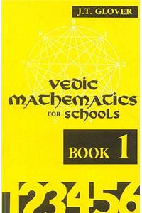 Vedic Mathematics for Schools: Bk.1