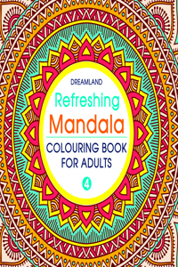 Refreshing Mandala - Colouring Book for Adults Book 4