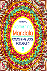 Refreshing Mandala - Colouring Book for Adults Book 4