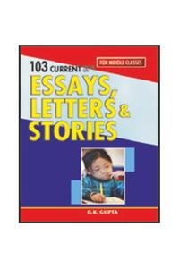 103 Current Topics On Essays, Letters & Stories