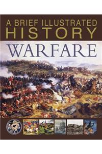 A Brief Illustrated History of Warfare