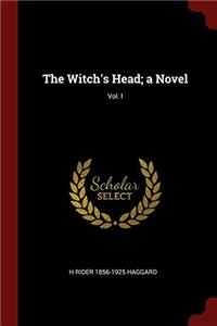 The Witchs Head; a Novel; Vol. I