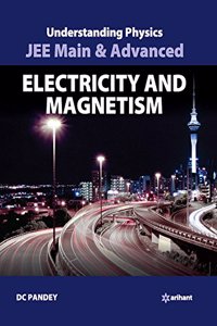 Understanding Physics for JEE Main & Advanced Electricity & Magnetism