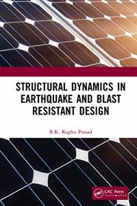 Structural Dynamics in Earthquake and Blast Resistant Design