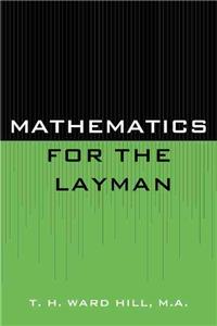 Mathematics for the Layman