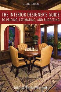Interior Designer's Guide to Pricing, Estimating, and Budgeting