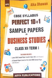 Perfect 10+1 Sample Papers in Business Studies, Term-I, Class-XII (For Nov-Dec, 2021 Exam)