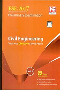 ESE 2017 Preliminary Exam: Civil Engineering - Topicwise Objective Solved Papers - Vol. 1