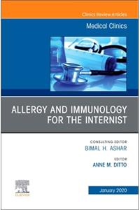 Allergy and Immunology for the Internist, an Issue of Medical Clinics of North America