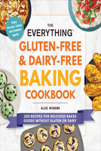 Everything Gluten-Free & Dairy-Free Baking Cookbook