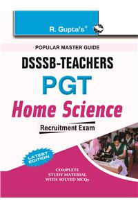 DSSSB: Home Science (PGT) Teachers Recruitment Exam Guide: Teachers PGT Home Science