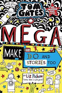 Tom Gates #16: Mega Make and Do and Stories Too! [Paperback] Liz Pichon