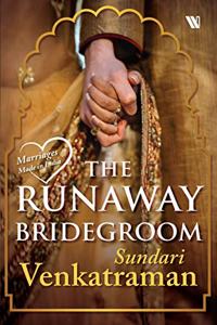 The Runaway Bridegroom (Marriages Made in India)