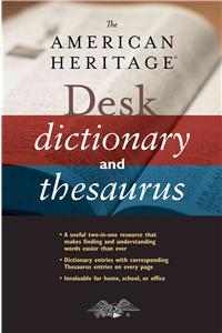 American Heritage Desk Dictionary and Thesaurus