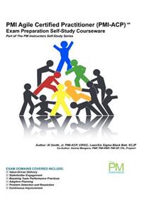 PMI Agile Certified Practitioner (PMI-ACP) Exam Preparation Self-Study Courseware