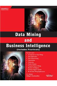 Data Mining And Business Intelligence (Includes Practicals)