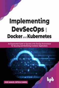 Implementing Devsecops with Docker and Kubernetes