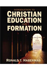 Introduction to Christian Education and Formation: A Lifelong Plan for Christ-Centered Restoration