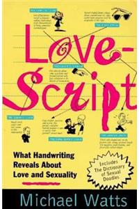 Lovescript: What Handwriting Reveals about Love & Romance