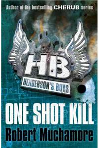 Henderson's Boys: One Shot Kill