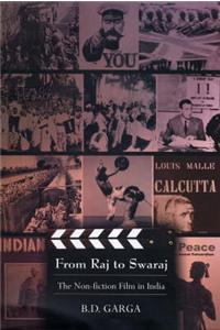 From Raj to Swaraj: The Non Fiction Film in India