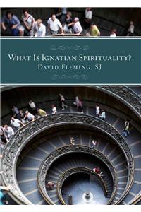 What Is Ignatian Spirituality?