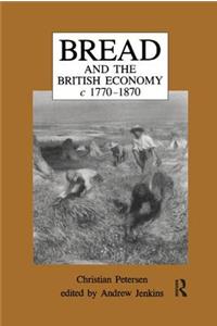 Bread and the British Economy, 1770-1870