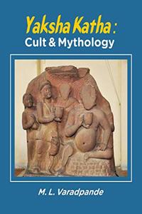 Yaksha Katha : Cult & Mythology