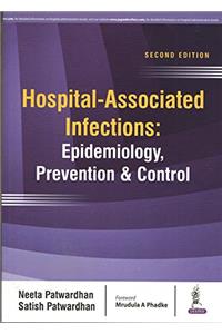 HOSPITAL-ASSOCIATED INFECTIONS: EPIDEMIOLOGY, PREVENTION & CONTROL