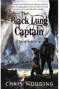 The Black Lung Captain: Tales of the Ketty Jay