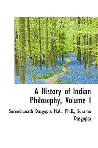 History of Indian Philosophy, Volume I